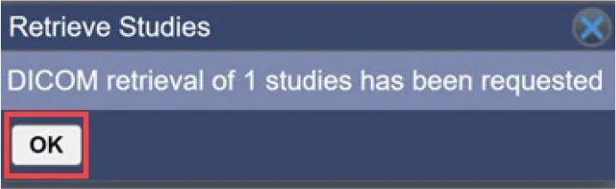 4 Click OK in the Retrieve Studies dialog box to confirm DICOM retrieval